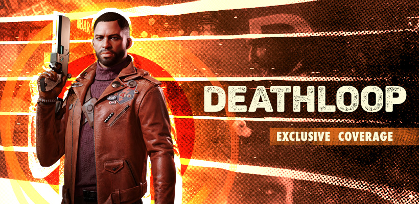 Check Out Our Deathloop Hub For Exclusive Features
