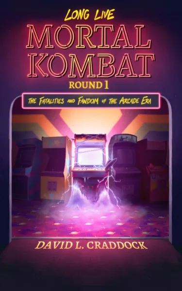 Read An Exclusive Excerpt From Long Live Mortal Kombat: Round 1, A Novel On The Early History Of MK