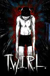 T.W.I.R.L.