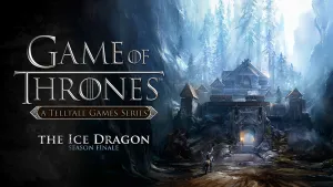 Game of Thrones: Episode 6 - The Ice Dragon