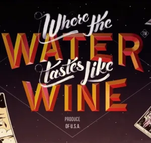 Where The Water Tastes Like Wine