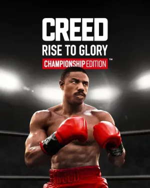 Creed: Rise to Glory – Championship Edition