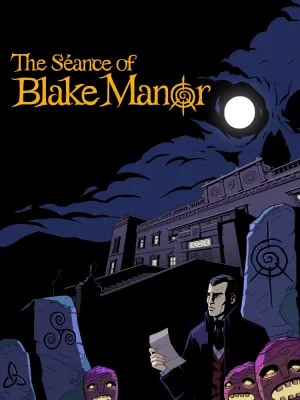 The Séance of Blake Manor