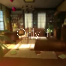 Only If