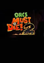 Orcs Must Die 2