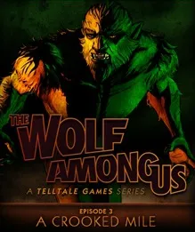 The Wolf Among Us: Episode 3 - A Crooked Mile