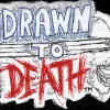 Drawn To Death