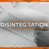 Disintegration